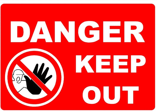 Prohibition Danger keep out sign